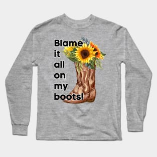 Country Girl, Blame it all on my boots Long Sleeve T-Shirt